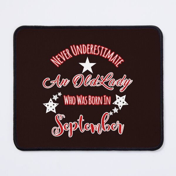 Item preview, Never Underestimate Old Lady Born In September Design designed and sold by Angela Mello.