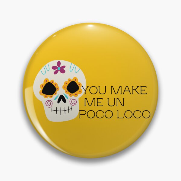 Item preview, You Make Me Un Poco Loco Coco Song Disney designed and sold by ZazzyPumpkin.