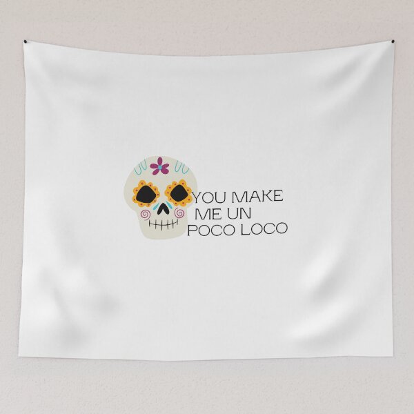 Item preview, You Make Me Un Poco Loco Coco Song Disney designed and sold by ZazzyPumpkin.