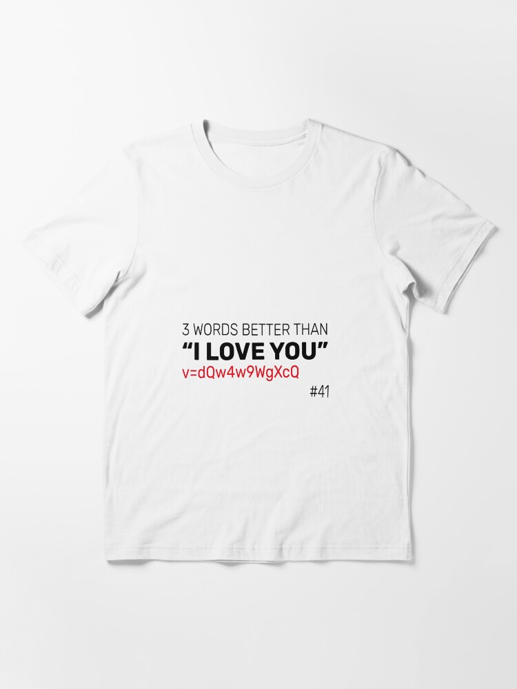 3 words love series #41 Essential T-Shirt for Sale by FancyTR