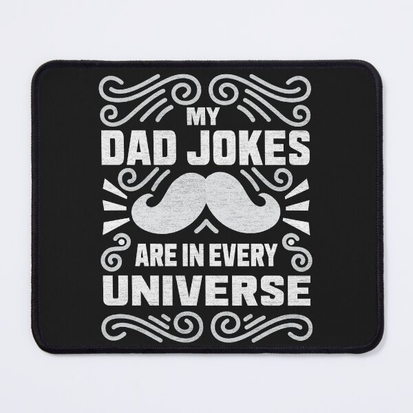 Item preview, My Dad Jokes Are In Every Universe - Funny Gaming Quote designed and sold by VichallanStudio.