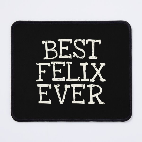 Item preview, Best Felix Ever Funny Personalized Name designed and sold by MariosNydras.