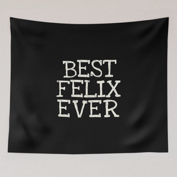 Item preview, Best Felix Ever Funny Personalized Name designed and sold by MariosNydras.