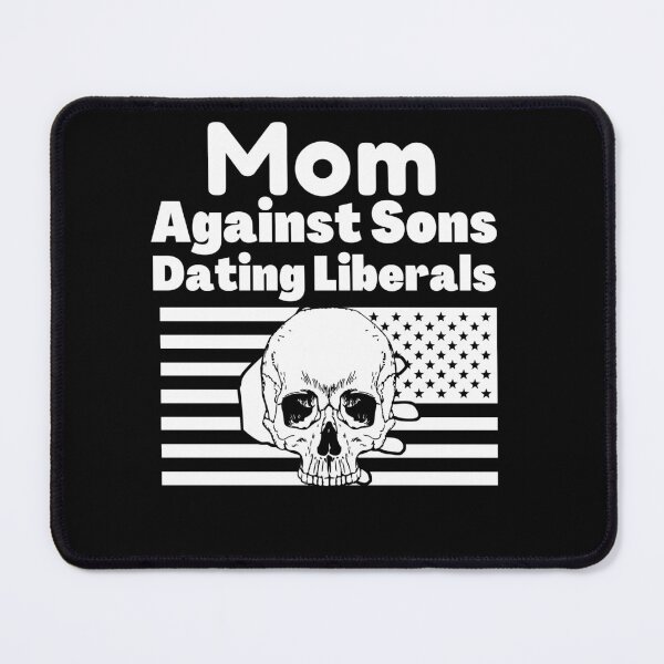 Item preview, Mom Against Sons Dating Liberals designed and sold by Norstyle.