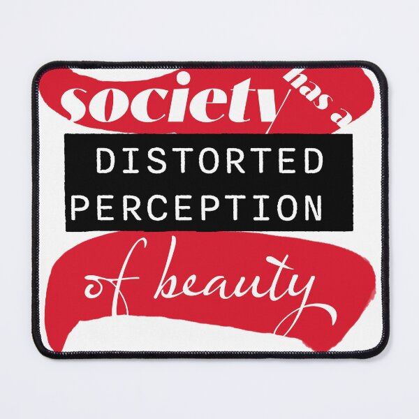 Item preview, Society has a distorted perception of beauty designed and sold by JamesstDesign.
