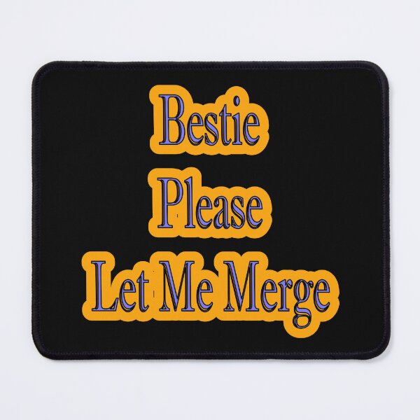 Item preview, Bestie Please Let Me Merge designed and sold by JLCableStudio.