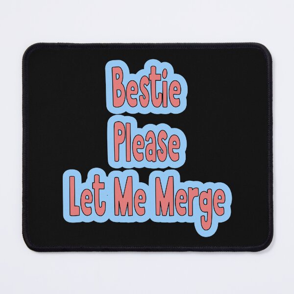 Item preview, Bestie Please Let Me Merge designed and sold by JLCableStudio.