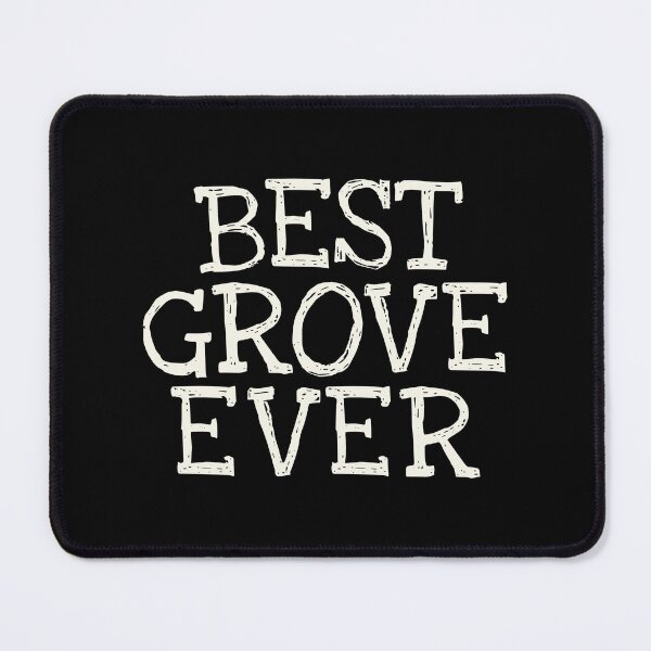 Item preview, Best Grove Ever Funny Personalized Name designed and sold by MariosNydras.