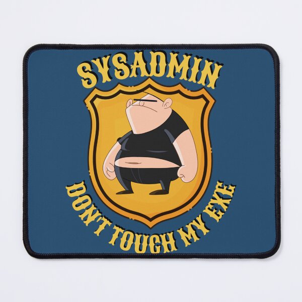 Item preview, SYSADMIN DON_T TOUCH MY EXE - funny geek, nerd and pc lovers   designed and sold by Duntalkshop.
