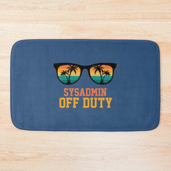 Item preview, Sysadmin Off Duty    designed and sold by Duntalkshop.