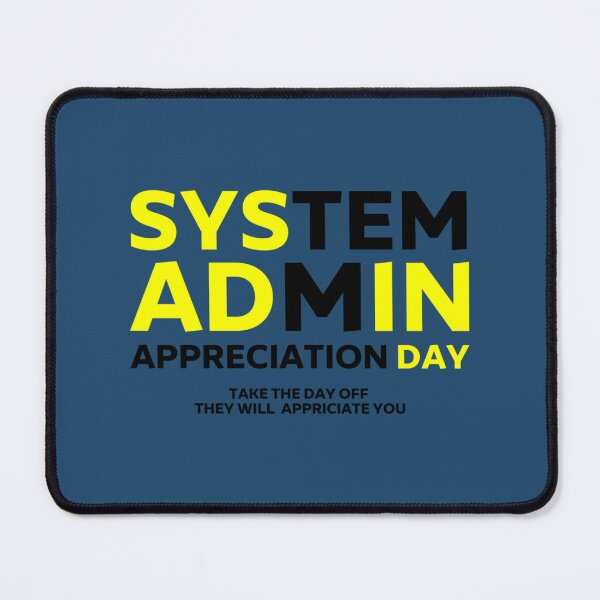 Item preview, Sysadmin System Administrator Appreciation Day     designed and sold by Duntalkshop.