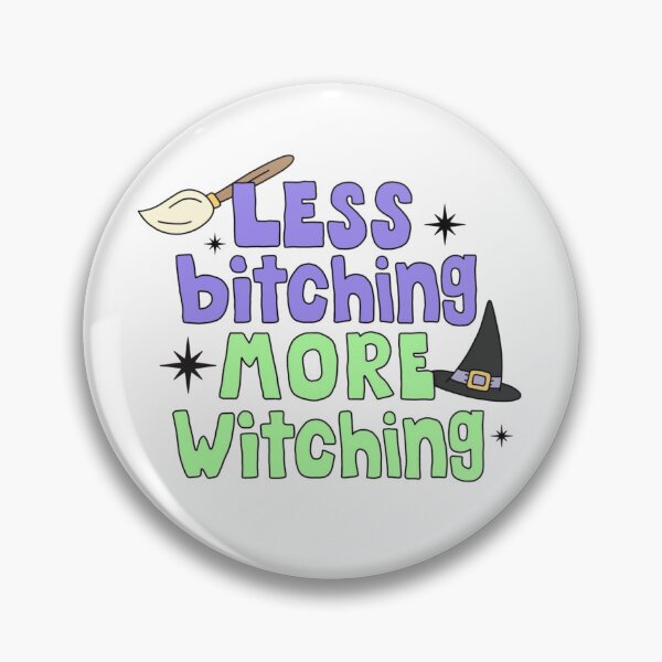 Item preview, Less B*tching More Witching designed and sold by Taylor Wutrick.