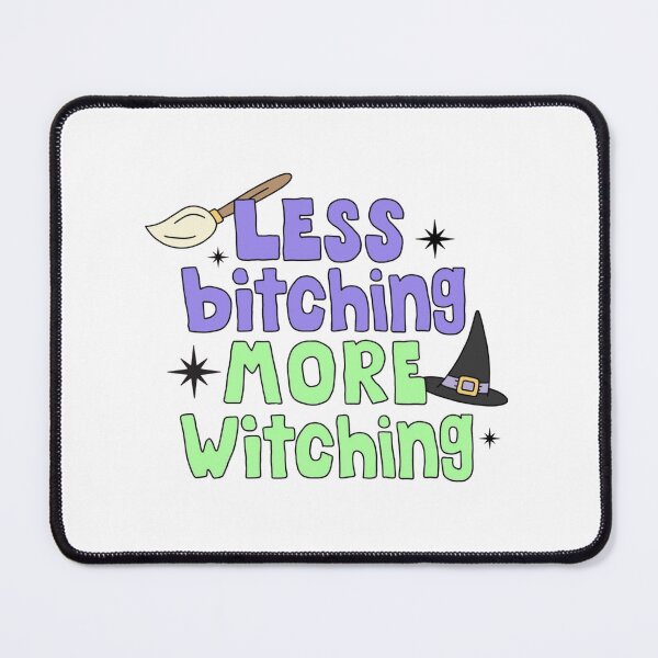 Item preview, Less B*tching More Witching designed and sold by Taylor Wutrick.