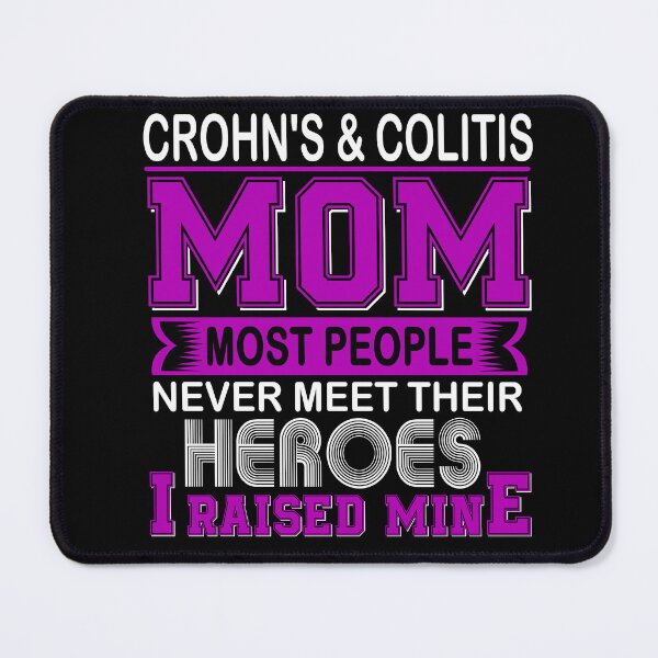 Item preview, Proud Crohn's & Colitis Mom Most People Never Meet Their Heroes I Raise Mine designed and sold by frechettee.