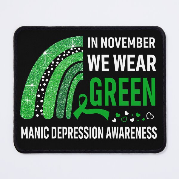 Item preview, In November We Wear Green Manic Depression Awareness designed and sold by Gillosina.