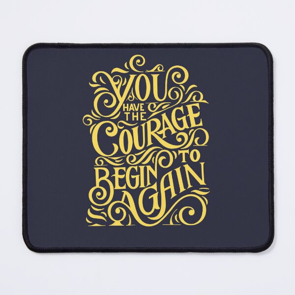 Item preview, Inspirational, "You have the courage to begin again." designed and sold by By-Moi.
