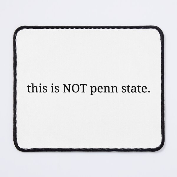 Item preview, University of Pennsylvania joke, "this is NOT penn state." designed and sold by Devon Nassau.