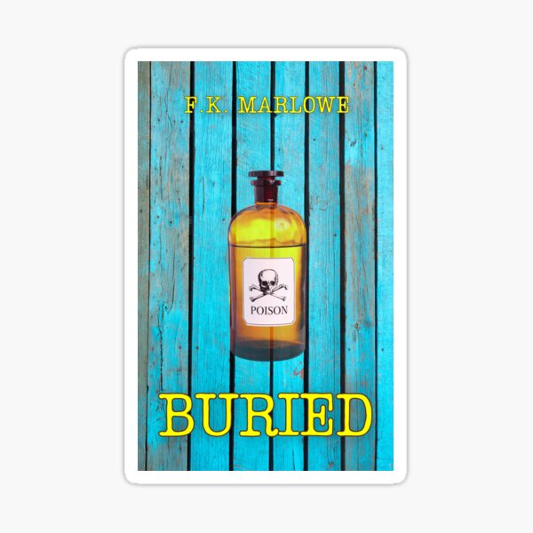 BURIED | Cover art from short horror Buried by F.K. Marlowe, white background Sticker