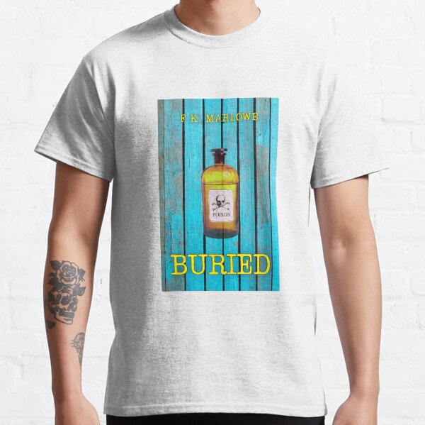 BURIED | Cover art from short horror Buried by F.K. Marlowe, white background Classic T-Shirt