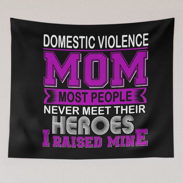 Item preview, Proud Domestic Violence Mom Most People Never Meet Their Heroes I Raise Mine designed and sold by frechettee.