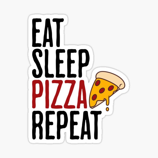 Item preview, Eat Sleep Pizza Repeat - Funny Pizza Humor designed and sold by AlanPhotoArt.