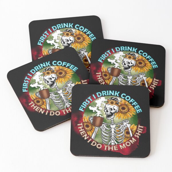 Item preview, First I Drink Coffee Then I Do The Mom Shit - Skeleton Funny Quote designed and sold by ArtOfStars.