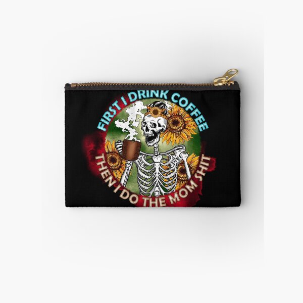 Item preview, First I Drink Coffee Then I Do The Mom Shit - Skeleton Funny Quote designed and sold by ArtOfStars.