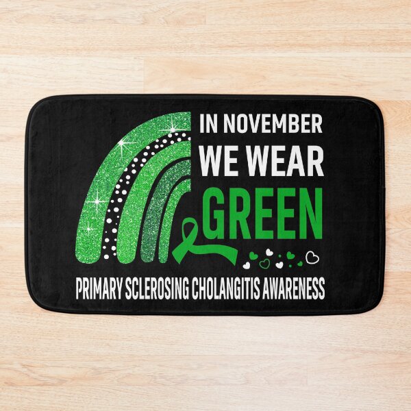 Item preview, In November We Wear Green Primary Sclerosing Cholangitis Awareness designed and sold by Gillosina.