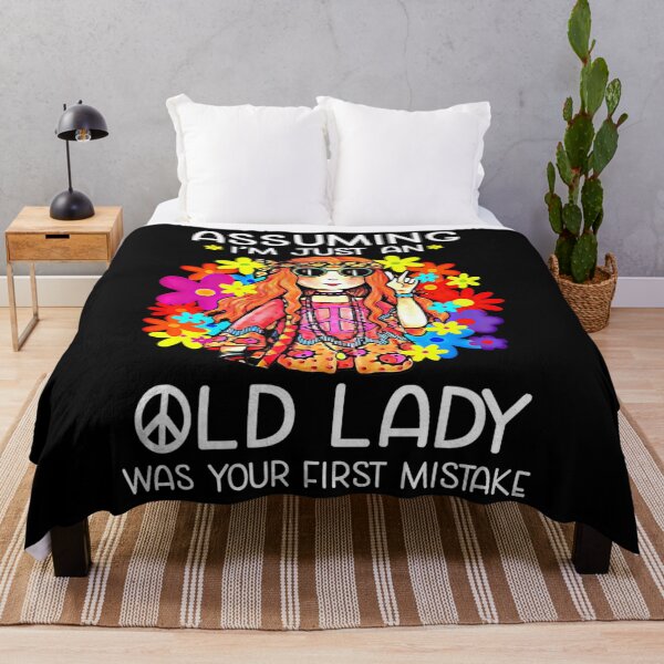 Item preview, Assuming I'm Just An Old Lady Was Your First Mistake Hippie designed and sold by tightpremium503.
