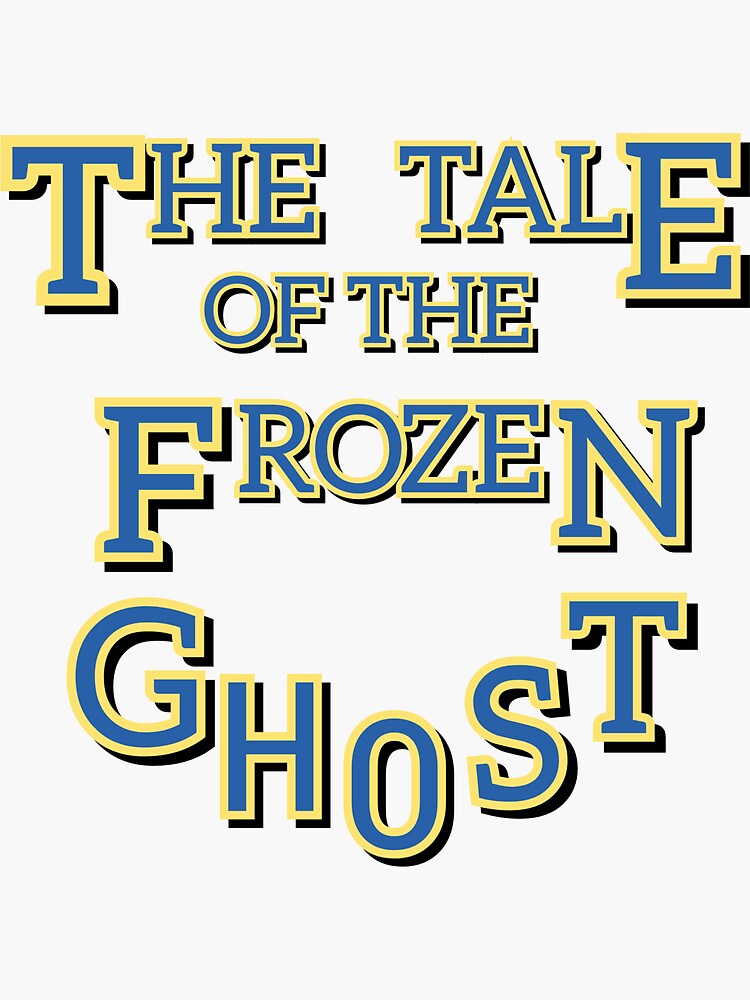 The Tale Of The Frozen Ghost