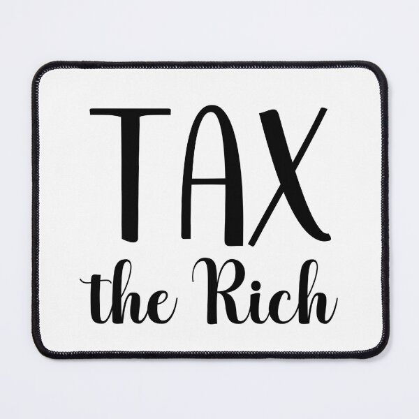 Item preview, Tax the Rich - Social Justice Design designed and sold by LovenLaughter.