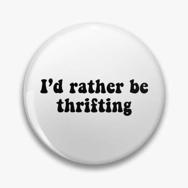 Item preview, I’d rather be thrifting designed and sold by Madeline-13.