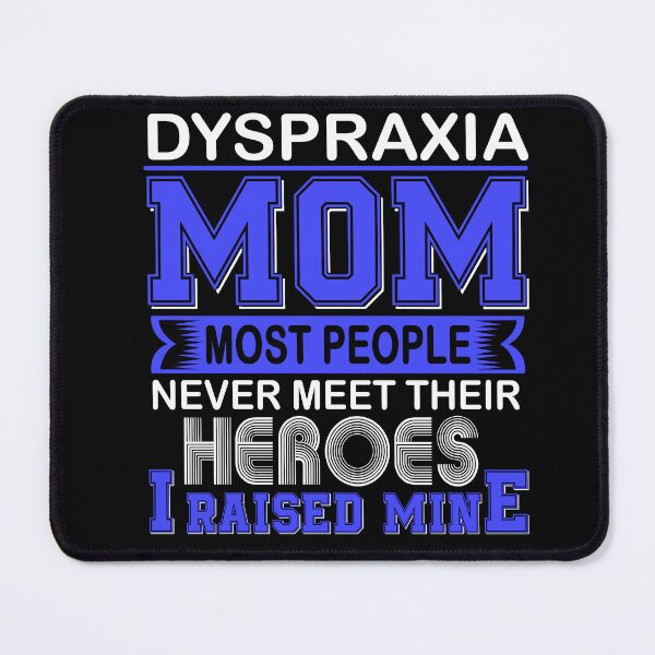 Item preview, Proud Dyspraxia Mom Most People Never Meet Their Heroes I Raise Mine designed and sold by frechettee.