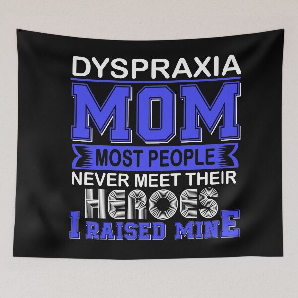 Item preview, Proud Dyspraxia Mom Most People Never Meet Their Heroes I Raise Mine designed and sold by frechettee.