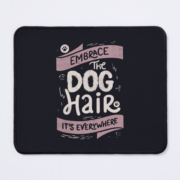 Item preview, Embrace The Dog Hair It's Everywhere II by Tobe Fonseca designed and sold by Tobe Fonseca®.