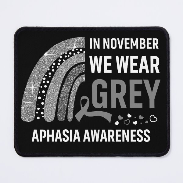 Item preview, In November We Wear Grey Aphasia Awareness designed and sold by Gillosina.