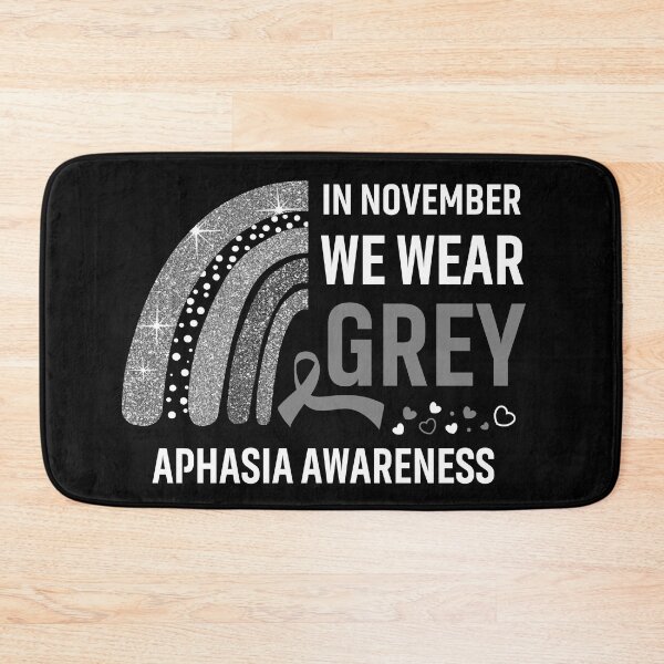 Item preview, In November We Wear Grey Aphasia Awareness designed and sold by Gillosina.
