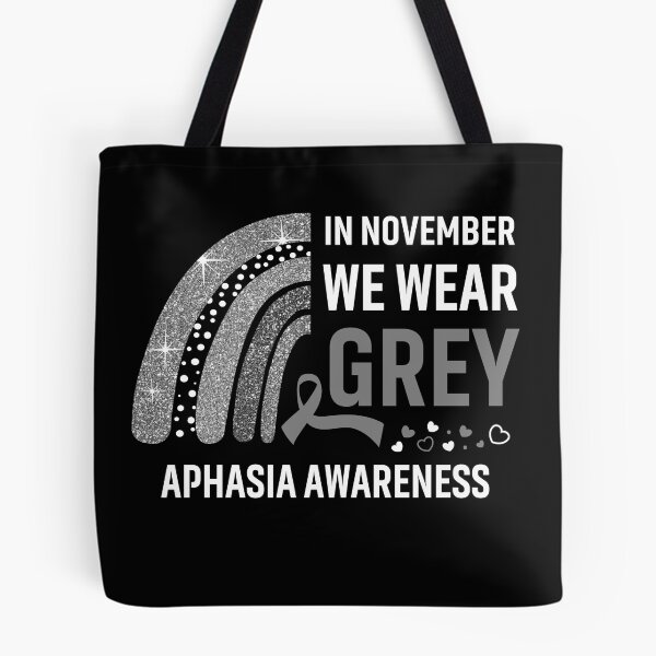 Item preview, In November We Wear Grey Aphasia Awareness designed and sold by Gillosina.