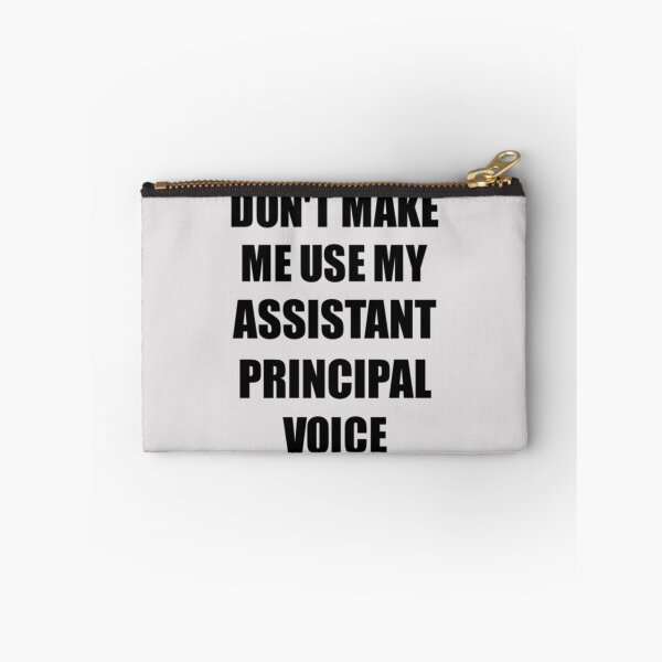 Item preview, Don't Make Me Use My Assistant Principal Voice designed and sold by PorpoiseTee.