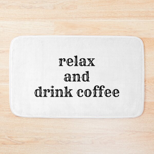 Item preview, Relax And Drink Coffee designed and sold by Mvcias.