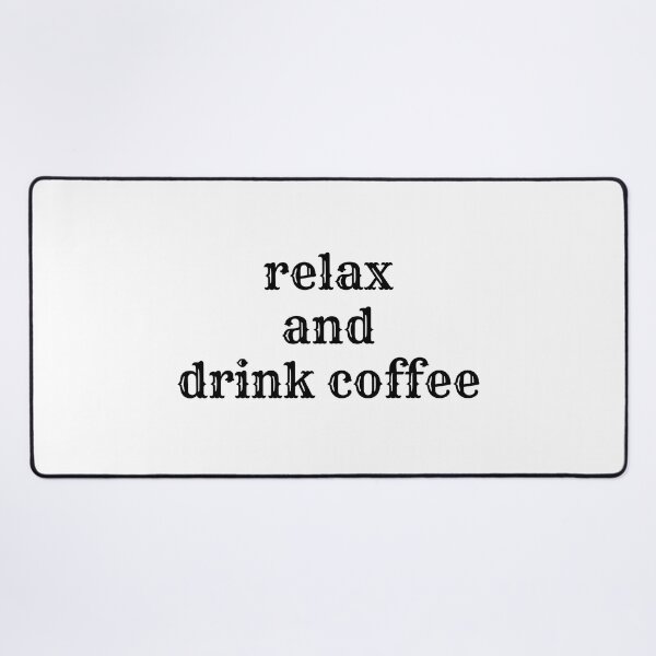Item preview, Relax And Drink Coffee designed and sold by Mvcias.