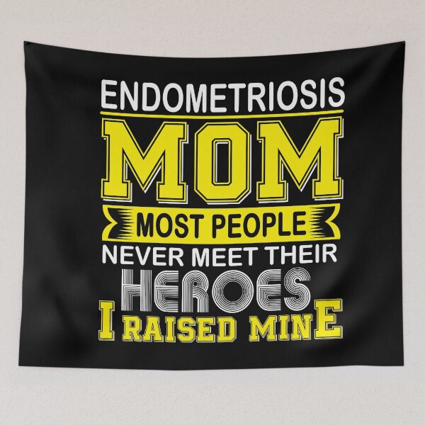 Item preview, Proud Endometriosis Mom Most People Never Meet Their Heroes I Raise Mine designed and sold by frechettee.