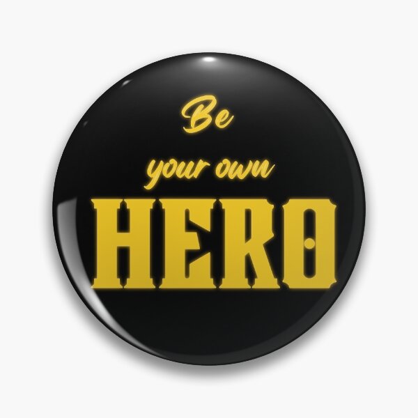Item preview, Be your own hero designed and sold by Aysa Galaxy.
