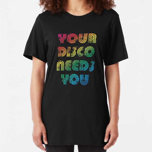 Your disco needs you Slim Fit T-Shirt