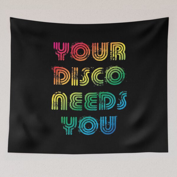 Item preview, Your disco needs you designed and sold by lazarusheart.