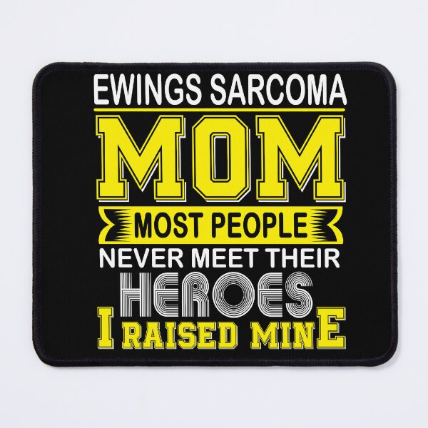Item preview, Proud Ewings Sarcoma Mom Most People Never Meet Their Heroes I Raise Mine designed and sold by frechettee.