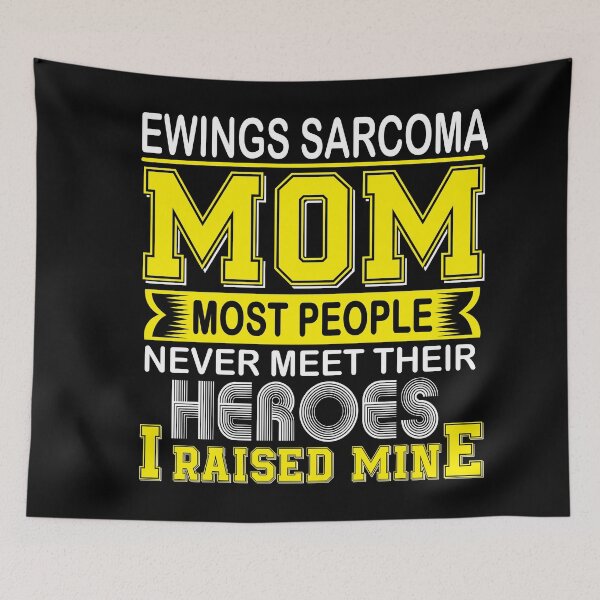 Item preview, Proud Ewings Sarcoma Mom Most People Never Meet Their Heroes I Raise Mine designed and sold by frechettee.
