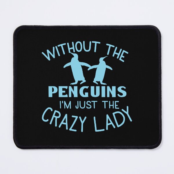 Item preview, Without the Penguins... I'm just the Crazy Lady designed and sold by jazzydevil.