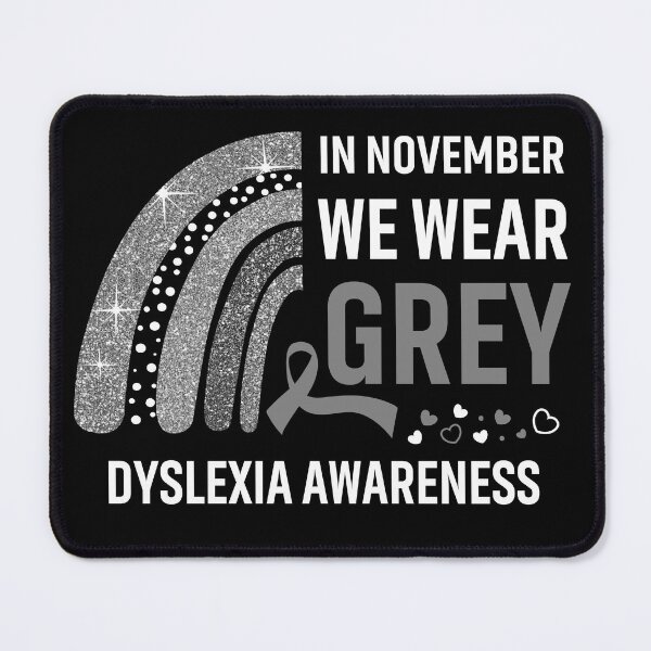 Item preview, In November We Wear Grey Dyslexia Awareness designed and sold by Gillosina.