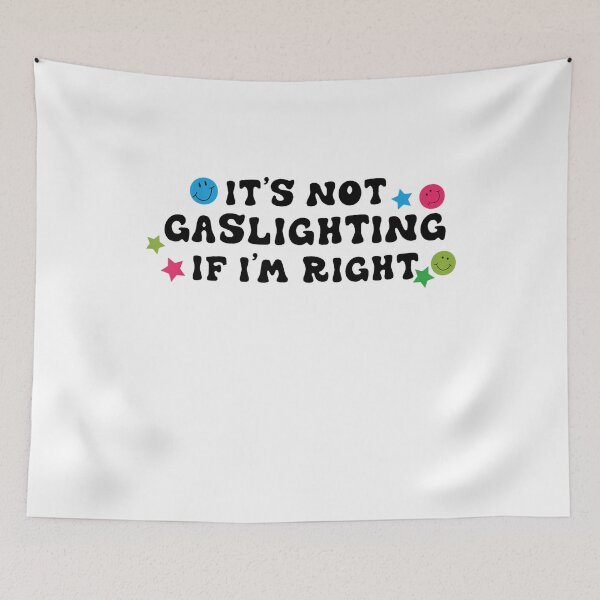 Item preview, IT'S NOT GASLIGHTING IF I'M RIGH designed and sold by Bethemostbeauti.